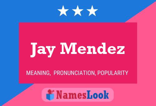 Jay Mendez Namensposter