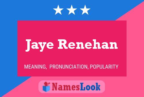 Jaye Renehan Namensposter