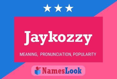 Jaykozzy Namensposter