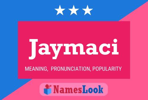 Jaymaci Namensposter