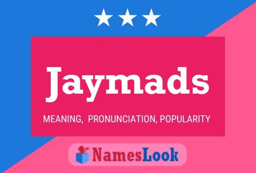 Jaymads Namensposter