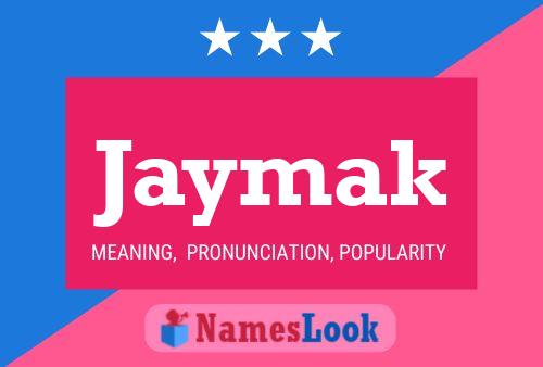 Jaymak Namensposter