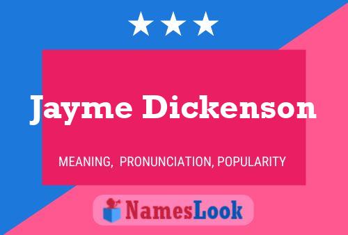 Jayme Dickenson Namensposter