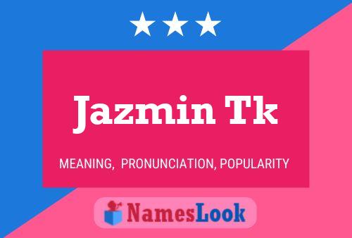 Jazmin Tk Namensposter