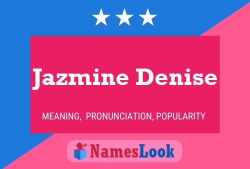 Jazmine Denise Namensposter