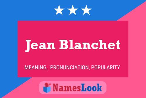 Jean Blanchet Namensposter