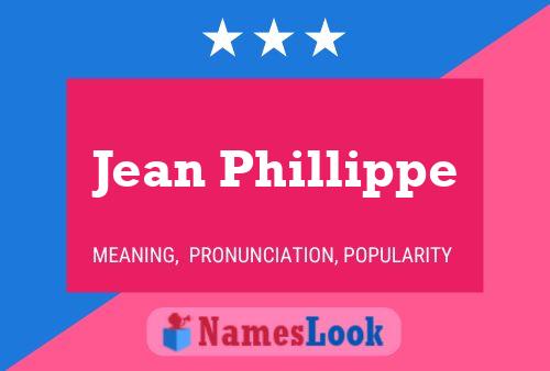 Jean Phillippe Namensposter