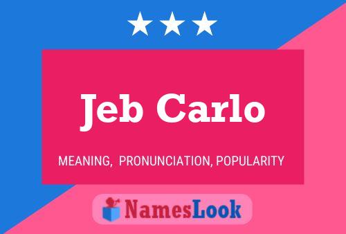 Jeb Carlo Namensposter