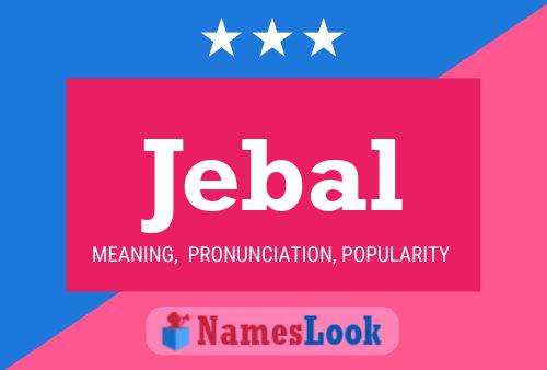 Jebal Namensposter