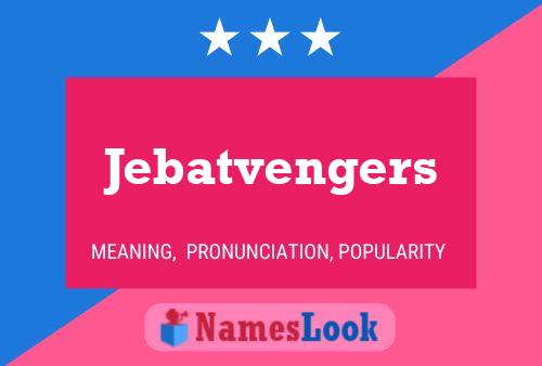 Jebatvengers Namensposter