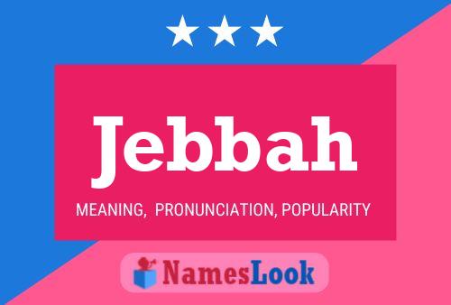 Jebbah Namensposter