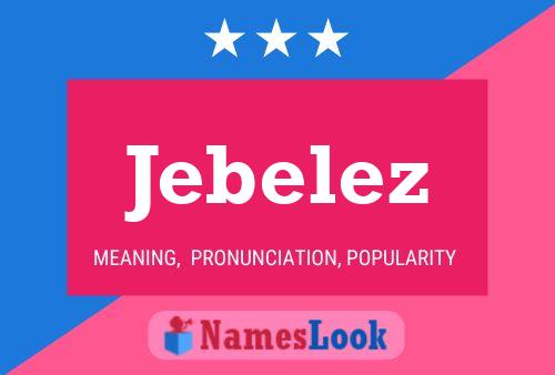 Jebelez Namensposter