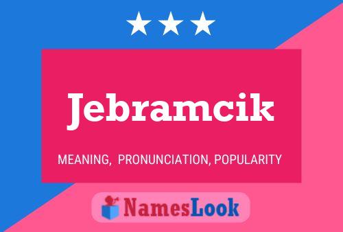 Jebramcik Namensposter