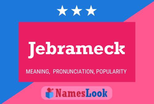 Jebrameck Namensposter