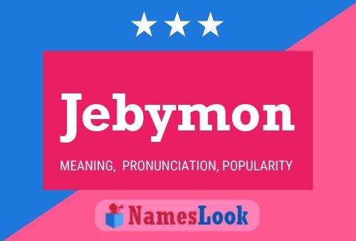 Jebymon Namensposter