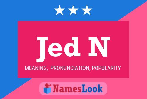 Jed N Namensposter