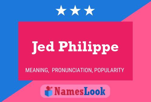 Jed Philippe Namensposter