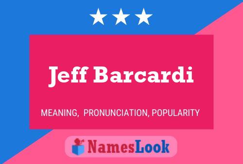 Jeff Barcardi Namensposter