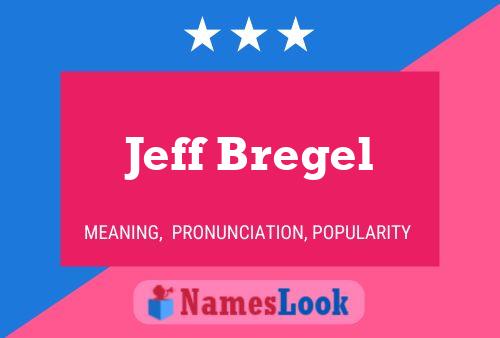 Jeff Bregel Namensposter