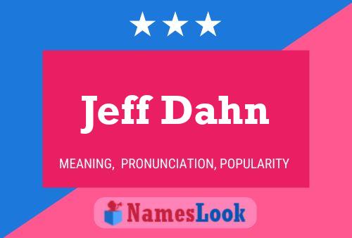 Jeff Dahn Namensposter