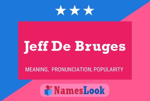 Jeff De Bruges Namensposter