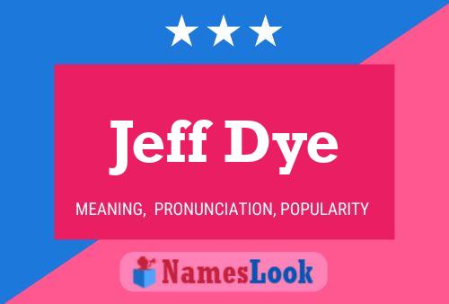 Jeff Dye Namensposter