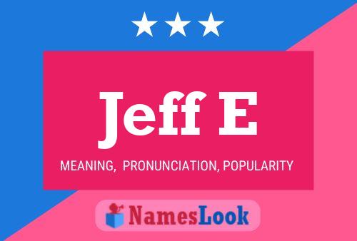 Jeff E Namensposter