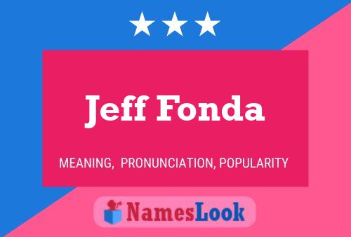 Jeff Fonda Namensposter