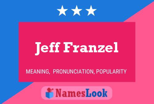 Jeff Franzel Namensposter