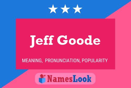 Jeff Goode Namensposter