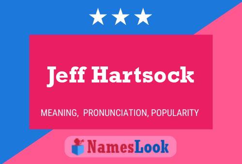 Jeff Hartsock Namensposter