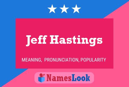 Jeff Hastings Namensposter