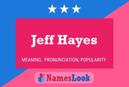 Jeff Hayes Namensposter