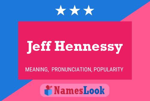 Jeff Hennessy Namensposter