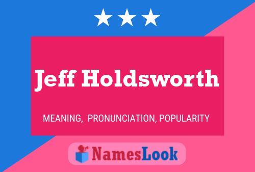 Jeff Holdsworth Namensposter