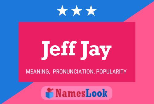 Jeff Jay Namensposter