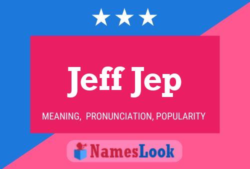 Jeff Jep Namensposter