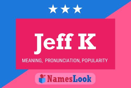 Jeff K Namensposter