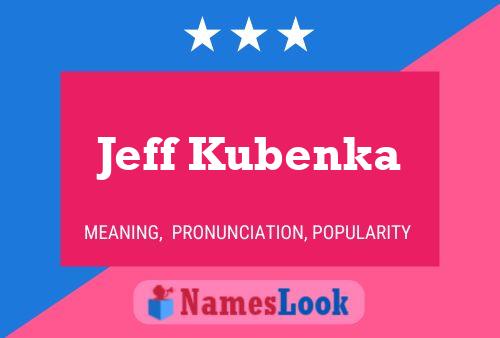 Jeff Kubenka Namensposter