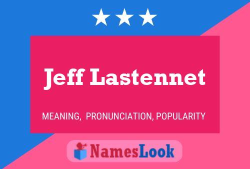 Jeff Lastennet Namensposter