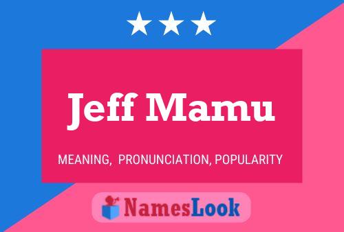 Jeff Mamu Namensposter