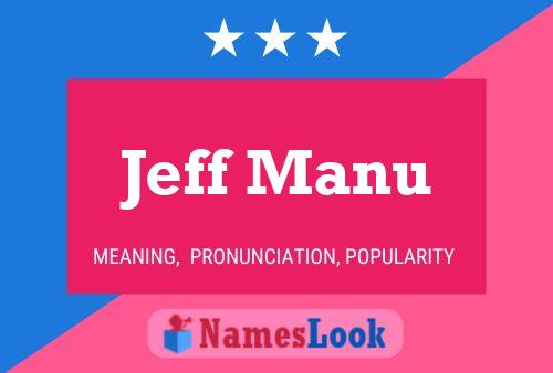 Jeff Manu Namensposter