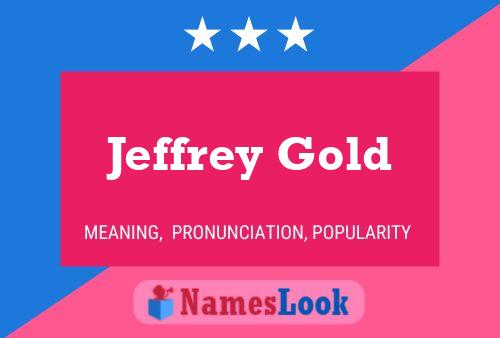 Jeffrey Gold Namensposter