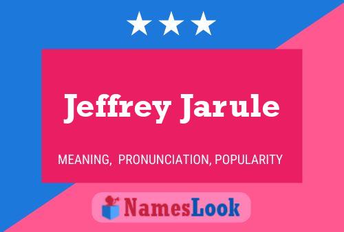 Jeffrey Jarule Namensposter