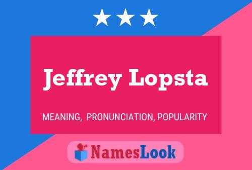 Jeffrey Lopsta Namensposter