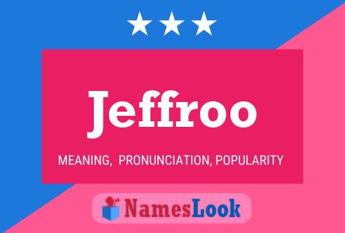 Jeffroo Namensposter