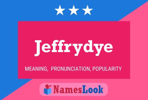 Jeffrydye Namensposter