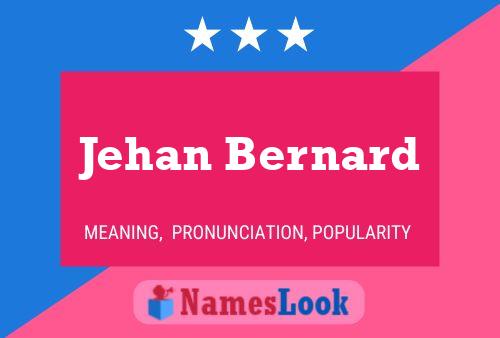 Jehan Bernard Namensposter