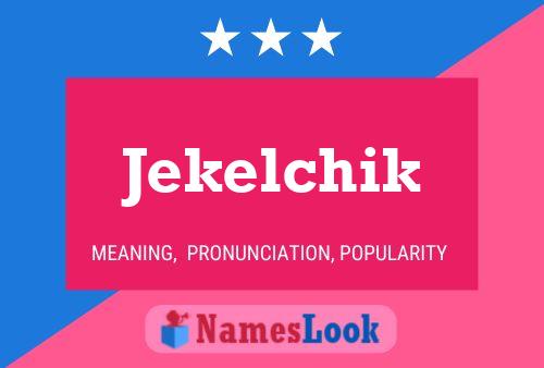 Jekelchik Namensposter