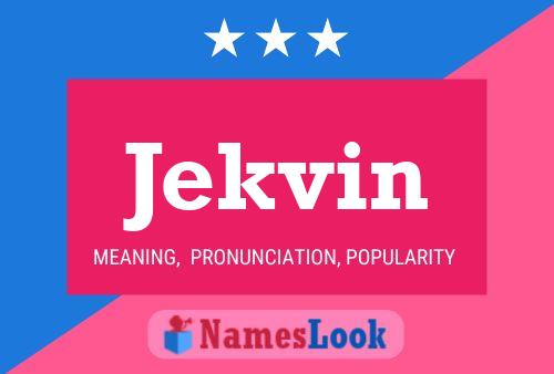 Jekvin Namensposter